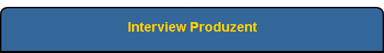 Interview Produzent